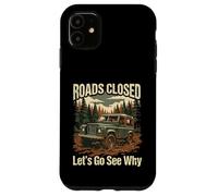 Custodia per iPhone 11 Strade divertenti del camion fuoristrada 4x4 chiuse andiamo a vedere perché il design