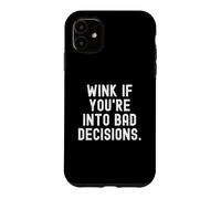 Custodia per iPhone 11 strizza l"occhio se sei in decisioni sbagliate Umorismo spiritoso