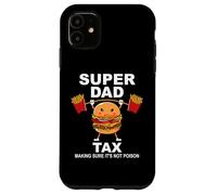 Custodia per iPhone 11 Super Dad Tax Making Sure It's Not Poisoned Dad Fuel Daddy