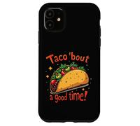 Custodia per iPhone 11 Taco Incontro Un Buon Tempo Cibo Umorismo Arte