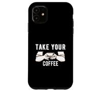Custodia per iPhone 11 Take Your Coffee Cafeine Baristas Funny Coffee Lover