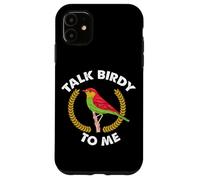 Custodia per iPhone 11 Talk Birdy To Me Citazione Wildlife Outdoor Hobby Bird Watching