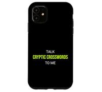 Custodia per iPhone 11 Talk Cryptic Cryptic Crossword To Me - Puzzle divertente