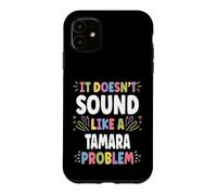 Custodia per iPhone 11 TAMARA Personalizzato Regalo Donna Personalizzato TAMARA