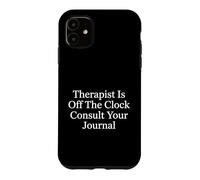 Custodia per iPhone 11 Terapeuta Off Clock Consulta il tuo diario Terapia Counseling