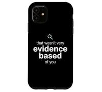 Custodia per iPhone 11 That Wasn't Very Evidence Based of You Funny Nurse Nursing