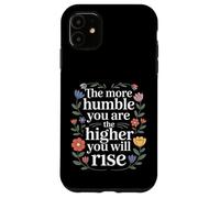 Custodia per iPhone 11 The More Humble You Are The Higher You Will Rise -