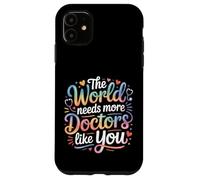 Custodia per iPhone 11 The World Needs More Doctors Like You Apprezzamento -