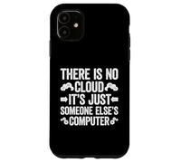 Custodia per iPhone 11 There Is No Cloud It's Just Someone Else's Computer