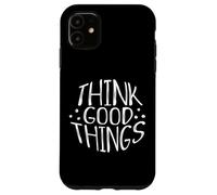 Custodia per iPhone 11 Think good Things Tutto sarà benissimo