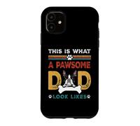 Custodia per iPhone 11 This Is What A Pawsome Dad Look Likes Boston Terrier Dog Dad