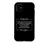 Custodia per iPhone 11 THOMAS JEFFERSON CITA IL PIÙ GRANDE PERICOLO PER LA LIBERTÀ