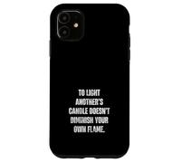 Custodia per iPhone 11 To Light Another's Candle Dodoesn't Diminish Wisdom Citazione