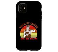 Custodia per iPhone 11 Touch My Coffee And I Will Bite You Baristas Coffee Lover