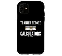 Custodia per iPhone 11 Trained Before Calculators Est Pre 1970 Engineering Humor