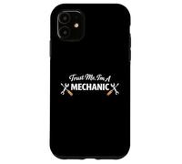 Custodia per iPhone 11 Trust Me I'm a Mechanic Funny Work Humor Statement