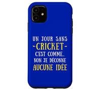 Custodia per iPhone 11 Un Giorno Senza Cricket È Come No Non Non Sto Scono Nessuna Idea