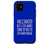 Custodia per iPhone 11 Vaccinato, ma voglio ancora che qualcuno di voi mi stia lontano