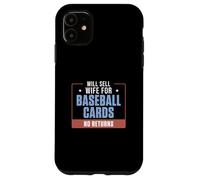 Custodia per iPhone 11 Venderà la moglie per le carte da baseball senza ritorni collezionisti di carte