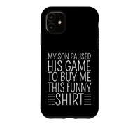 Custodia per iPhone 11 Video Gamer Gaming Mio Figlio ha messo in pausa il suo gioco per comprarmi questo