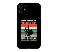 Custodia per iPhone 11 Vintage pensano che io sia pazzo, ma mi piace ballare da sala