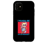 Custodia per iPhone 11 Voglio essere un astronauta (Dichiarazione divertente)