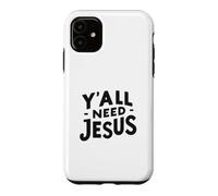 Custodia per iPhone 11 Voi tutti avete bisogno di Gesù Inspirational Christian Humor