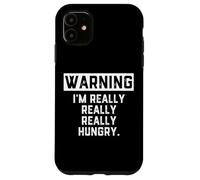 Custodia per iPhone 11 WARNING: I'm Really Really Really Hungry Funny Food Dad Joke
