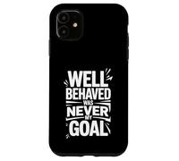 Custodia per iPhone 11 Well Behaved Was Never My Goal Motto caotico -