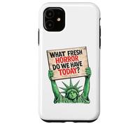 Custodia per iPhone 11 What Fresh Horror Today Statua della Libertà segno di protesta