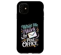 Custodia per iPhone 11 What Life I Work For The Post Office Postino stanco -