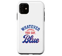 Custodia per iPhone 11 Whatever You Say Blue Funny Baseball Lover