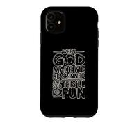 Custodia per iPhone 11 When God Made Me He Grinned And Said This'll Be Fun