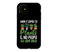 Custodia per iPhone 11 When It Comes To Plants And No People I Am In