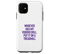 Custodia per iPhone 11 Whoever Has My Voodoo Doll, Put It On A Treadmill Exercise