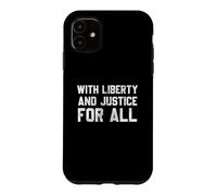 Custodia per iPhone 11 With Liberty And Justice For All