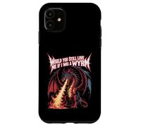 Custodia per iPhone 11 Would You Still Love Me If I Was A Wyrm Meme di Internet -