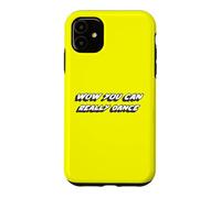 Custodia per iPhone 11 Wow Puoi davvero ballare | Danza Danzatrice
