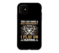 Custodia per iPhone 11 Yes I Do Have A Retirement Plan I Play On Hunting Hunter
