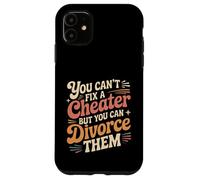 Custodia per iPhone 11 You Can't Fix A Cheater But You Can Divorce Them |-