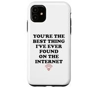 Custodia per iPhone 11 Youre the Best Thing Ive Ever Found on Internet Husband Wife