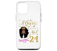 Custodia per iPhone 12/12 Pro A Queen Was Born on April 24 Happy Birthday To Me 24th Aprile