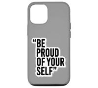Custodia per iPhone 12/12 Pro Adesivo motivazionale "Be Proud of Yourself"