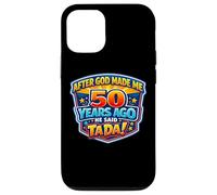 Custodia per iPhone 12/12 Pro After God Made Me 50 Years Ago He Said Tada 50th Birthday