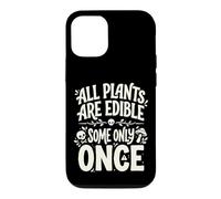 Custodia per iPhone 12/12 Pro All Plants are Edible Some Only Once Funny Nature Humor