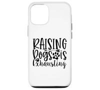 Custodia per iPhone 12/12 Pro Allevare cani è estenuante per gli amanti dei cani umorismo