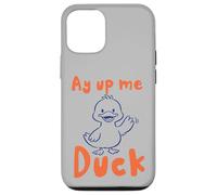 Custodia per iPhone 12/12 Pro Ay Up Me Duck pronuncia l'accento dello Yorkshire