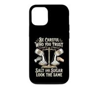 Custodia per iPhone 12/12 Pro Be Careful Who You Trust Salt and Sugar Look the Same