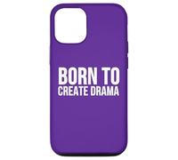 Custodia per iPhone 12/12 Pro Born to Create Drama Funny Citazione Sarcasmo Umorismo