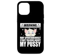 Custodia per iPhone 12/12 Pro Cat Lover May Spontaneously Start Talking About My Pussy